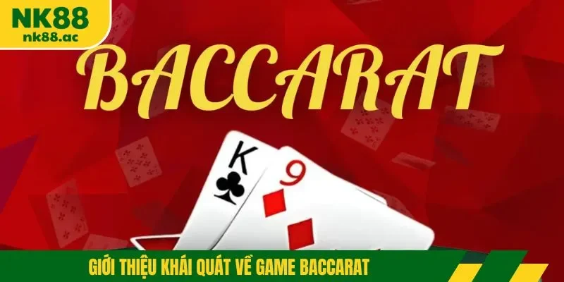 Giới thiệu khái quát về game baccarat