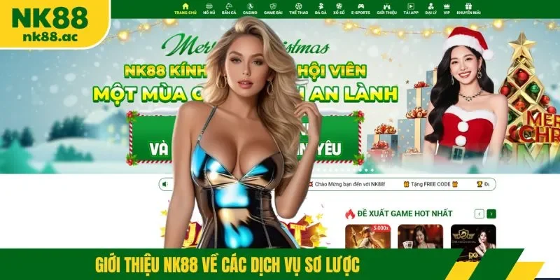 Giới thiệu NK88 về các dịch vụ sơ lược